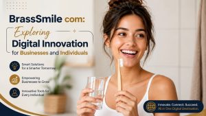 BrassSmile com: Exploring Digital Innovation for Businesses and Individuals